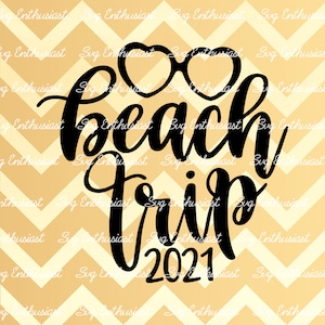 Beach Trip 2021 SVG, Summer SVG, Girl's Vacation SvG, Besties, Instant download, Iron on file, Cuttable file