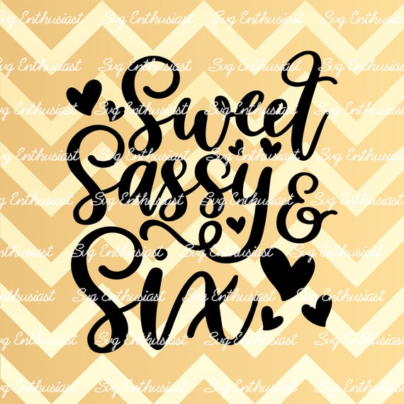 Download Sweet sassy and Six SVG 6th SVG Sixth Birthday SVG 6th | Etsy