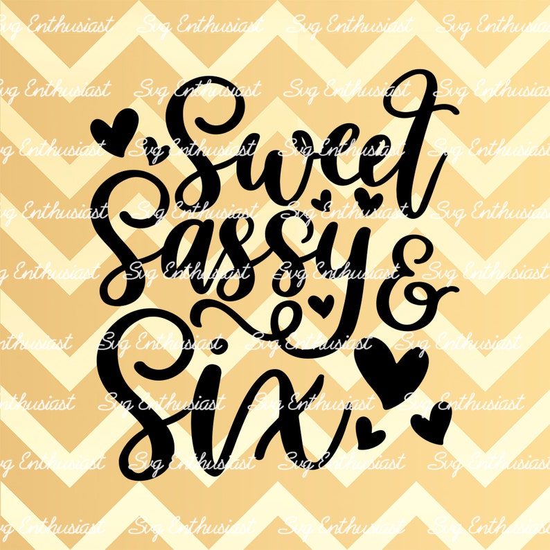 Sweet sassy and Six SVG 6th SVG Sixth Birthday SVG 6th | Etsy