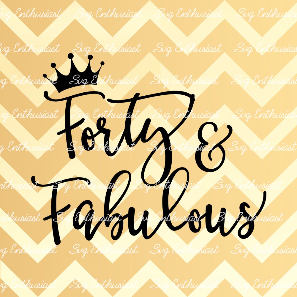 Download Forty and Fabulous SVG 40th SVG fortieth SVG 40th Birthday | Etsy