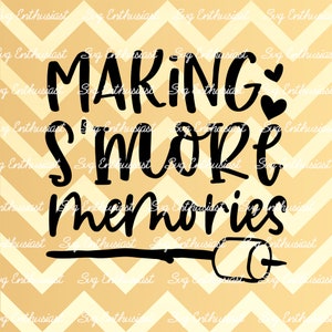 Making s'more memories SVG, Travel SVG, Camping Svg, Summer Svg, Camper, Cricut Explore, Cuttable Vector file, Iron on file,