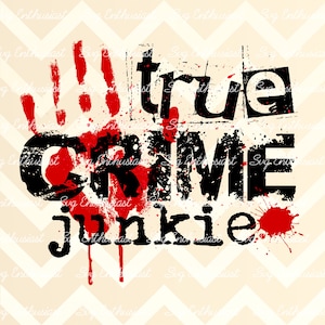 True crime junkie PNG, Halloween digital download, True crime mom sublimation transfer, Crime show PNG file