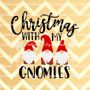 Christmas with my gnomies SVG, Christmas SVG, Christmas Gnome SVG, Gnome SvG, Holiday season SvG, Cricut, Cuttable  file, Iron on file