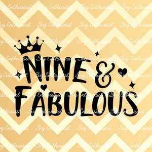 Nueve y el fabuloso SVG SVG 9, novena SVG, 9 cumpleaños Svg, Svg 9 y fabuloso, Svg archivos cortados, Clip arte, Vector, refranes de Svg