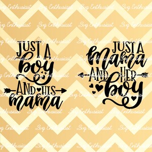 Just a boy and his mama SVG, Just a Mama and her boy SVG, Baby Boy, Cricut Explore, Cuttable Vector file, Iron on file