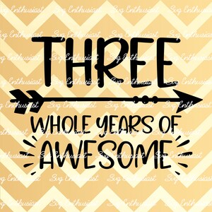 Drie hele jaren van awesome SVG, drie jaar oude SVG, derde verjaardag SVG, opstrijkbare bestand, Cricut, DXF, PNG, Instant Download, gesneden bestand