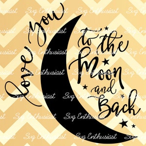 Te amo a la Luna y la espalda SVG, Amor Svg, Día de San Valentín Svg, Luna Svg, Estrellas SVG, Bebé Svg, EPS, Dxf, Archivos de corte, Clip Art, Vector, Cita