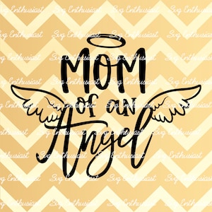 Mom of an angel SVG, Baby SVG, In memory of, Mother's day SVG, Cuttable file, Iron on file, Clipart