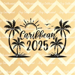 Caribbean 2025 SVG, Summer SVG, Family trip SvG, Beach SvG, Instant download, Iron on file, Cuttable file