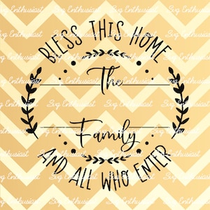 Family sign SVG, Bless this home and all who enter SVG, The family sign SVG, Door hanger SvG, Iron on file, Cuttable file