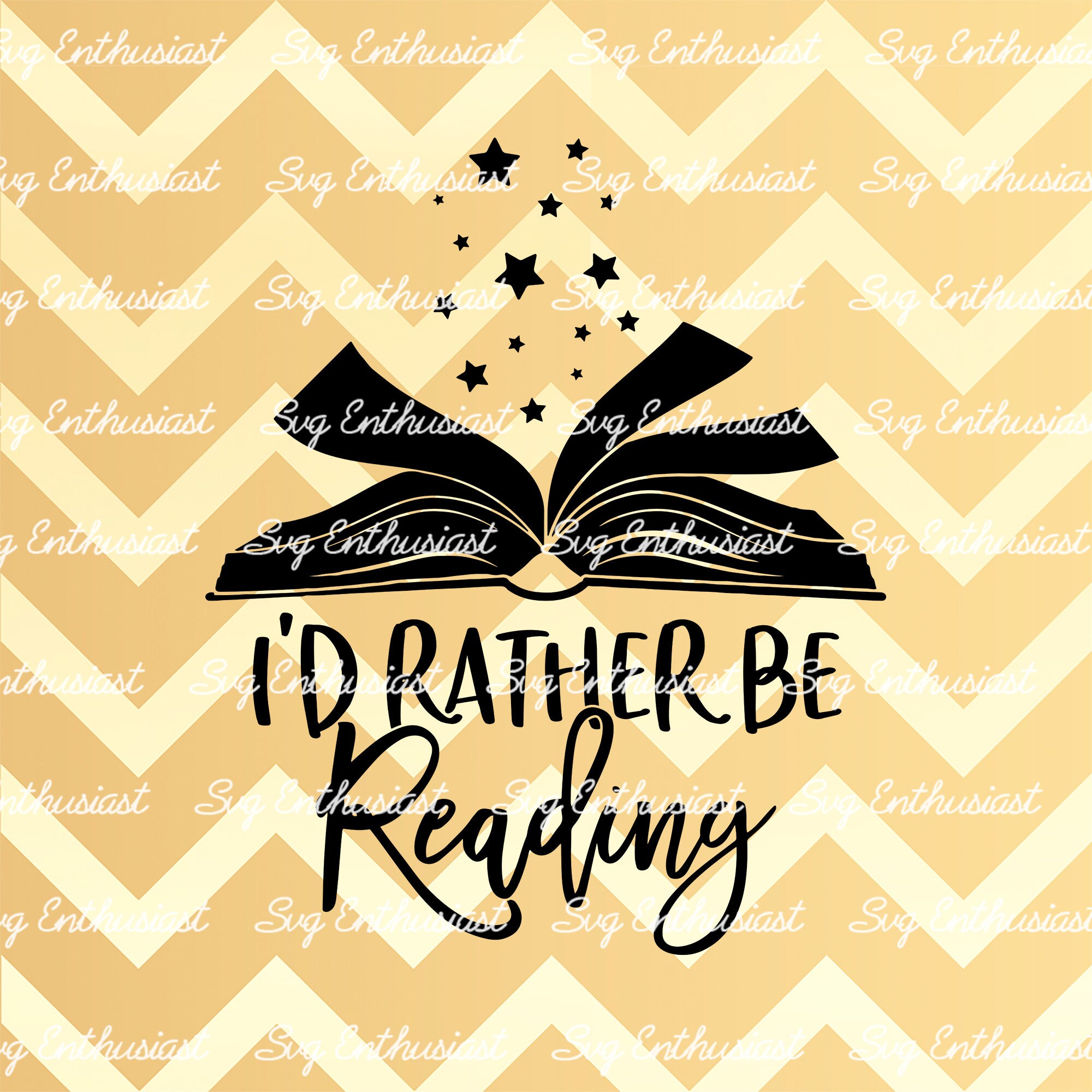 I'd Rather Be Reading SVG, Books SVG, Reading SVG, Book Lover Svg ...
