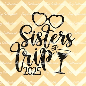 Sisters Trip 2025 SVG, Best friends SVG, Summer SVG, Vacation SvG, Besties SvG, Instant download, Iron on file, Cuttable file