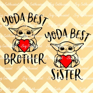 Yoda best Brother - Yoda best Sister SVG, Baby Yoda SVG, Couple matching shirts, Cuttable Vector file, Iron on file