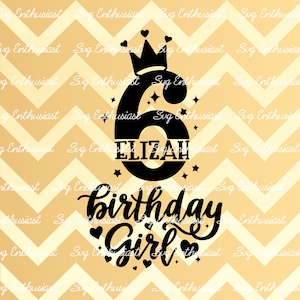 Birthday girl SVG, 6 years old SVG, 6th SVG, Sixth Birthday svg, 6th Birthday Svg, Birthday princess svg, Clip Art, Iron on file