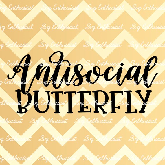 Download Antisocial Butterfly Svg Introvert Svg Social Distancing Etsy