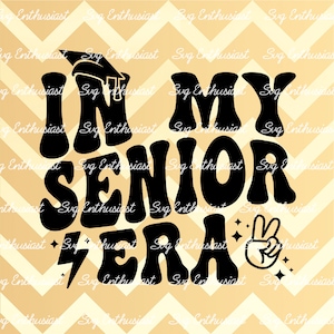 In my senior era SVG, 2024 Graduation Svg, Senior 2024 Svg, Digital File For Cricut and sublimation