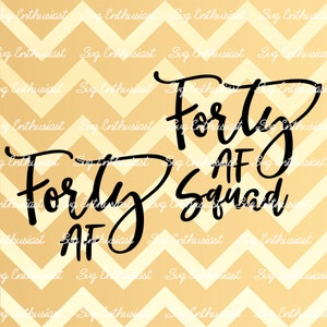 Quaranta AF SvG, Quaranta AF Squad SvG, 40esimo SVG, quarantesimo SvG, 40esimo compleanno Svg, 40 anni in formato SVG, File tagliabile, Ferro su file