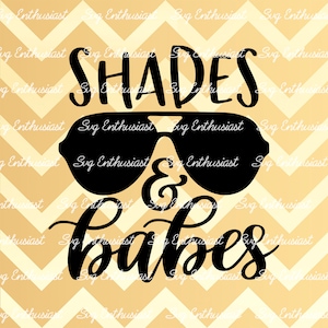 Shades and babes SVG, Summer SVG, Beach Svg, Vacation SVG, Sunglasses SvG, Fun summer Sayings, Palm tree SvG, iron on file, Png