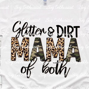 Glitter and dirt Mom of both PNG, Mother's day digital download, mom of both sublimation transfer, Camo leopard print PNG file