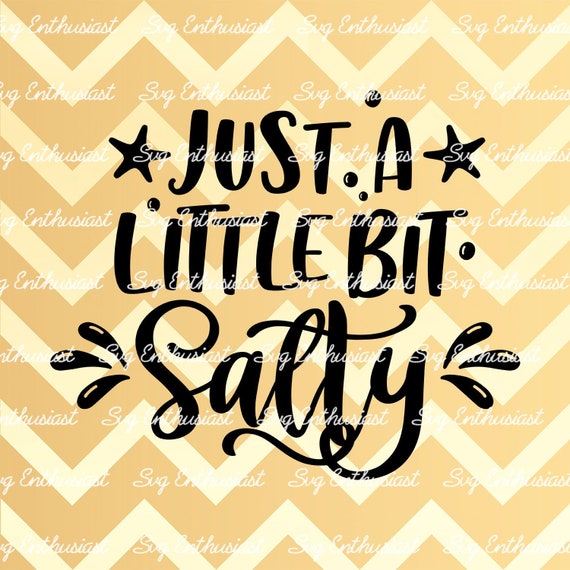Download Just A Little Bit Salty Svg Summer Svg Salty Beach Svg Etsy
