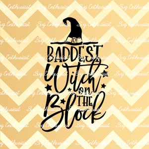 Baddest witch on the block SVG, Halloween SVG, Witch saying SVG, Bad witch SvG, Cricut, Cuttable file, Iron on file