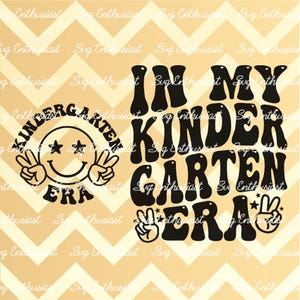 In my Kindergarten era SVG, Back to school SVG, Kindergartener SVG, Iron on file, Cut file for personal and commercial use