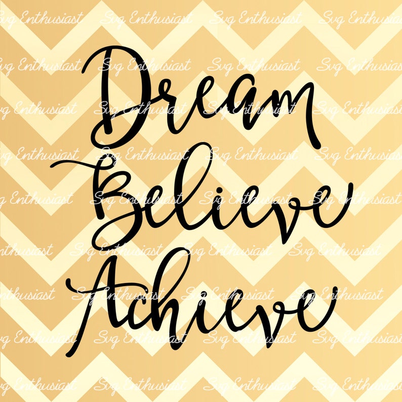 Download Dream Believe Achieve SVG Motivational quotes SVG | Etsy