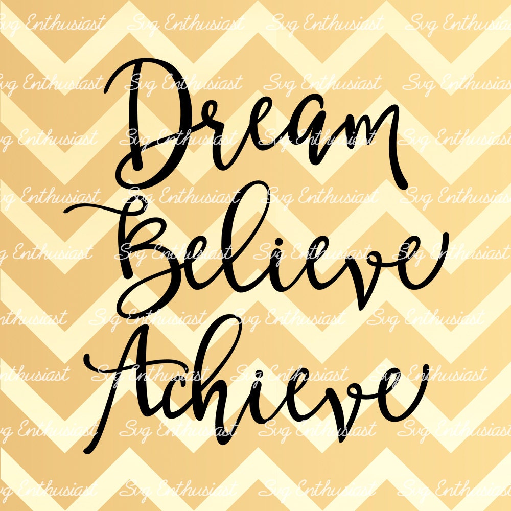 Free Free 103 Dream Believe Achieve Svg SVG PNG EPS DXF File
