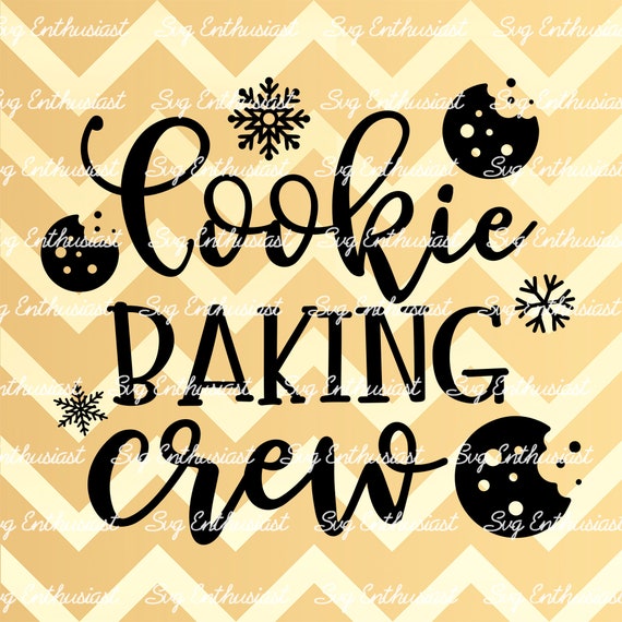 Download Free Cookie Baking Crew Svg Cute Christmas Svg Xmas Svg Bakers Etsy SVG DXF Cut File