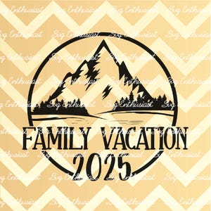 Family vacation 2025 SVG, Summer SVG, Lake life SVG, Family trip SvG, Camping SvG, Instant download, Iron on file, Cuttable file
