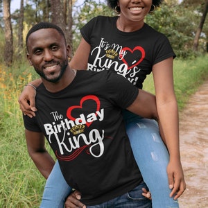 It's My King's Birthday! Couples Matching Birthday T-Shirt It's My King's Birthday! Couples Matching Birthday T-Shirt