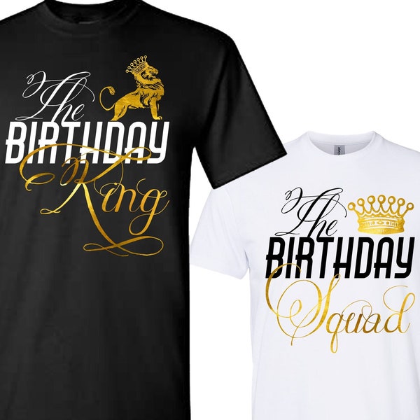 Birthday King shirt - The birthday squad, birthday group shirts - cute matching tshirts - Matching Couple t shirt - birthday gift for him