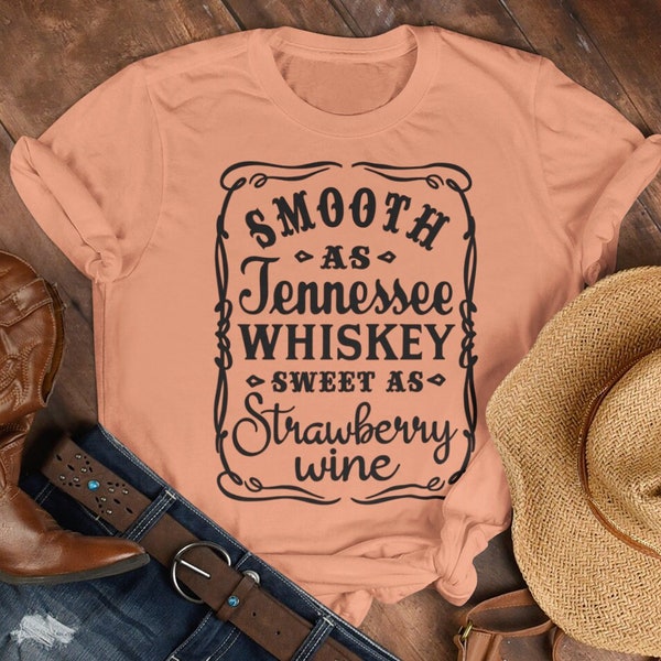 Smooth as Tennessee Whiskey Shirt, Whiskey Shirt, Country Shirt, Country Music Shirt, Whiskey Shirt for Women, Drinking Shirt, Gift for Her