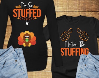 I'm so stuffed Couple thanksgiving pregnancy announcement shirt, thanksgiving maternity shirt, couple thanksgiving shirt