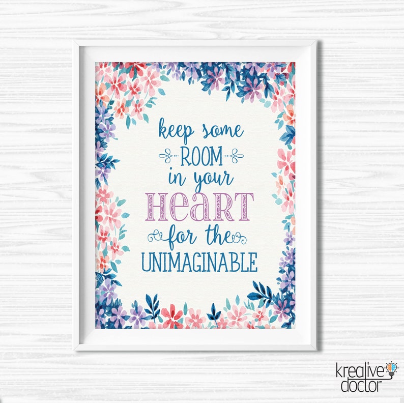 Inspirational Quote Keep Some Room In Your Heart For The Unimaginable Motivational Wall Decor Positive Hope Quotes Printable Wall Art Prints