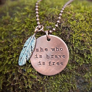 She Who is Brave is Free Necklace Hand-stamped Copper Pendant Jewelry Feather Inspirational Encouraging Support Gifts for Her image 1