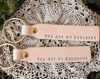 You Are My Sunshine Leather Keychain | Hand Stamped Tag