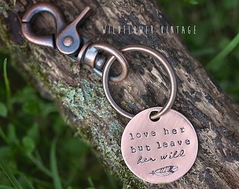 Love Her But Leave Her Wild keychain | hand stamped copper free spirit boho gifts for her