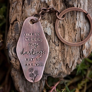 Encouragement Keychain | Divorce Breakup Hotel Fob Hand-stamped Copper Key Ring | Life is Tough My Darling But So Are You