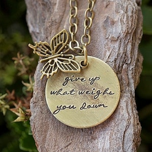 Give Up What Weighs You Down Necklace | Encouragement Divorce Sobriety Gift | Hand-stamped Jewelry Butterfly