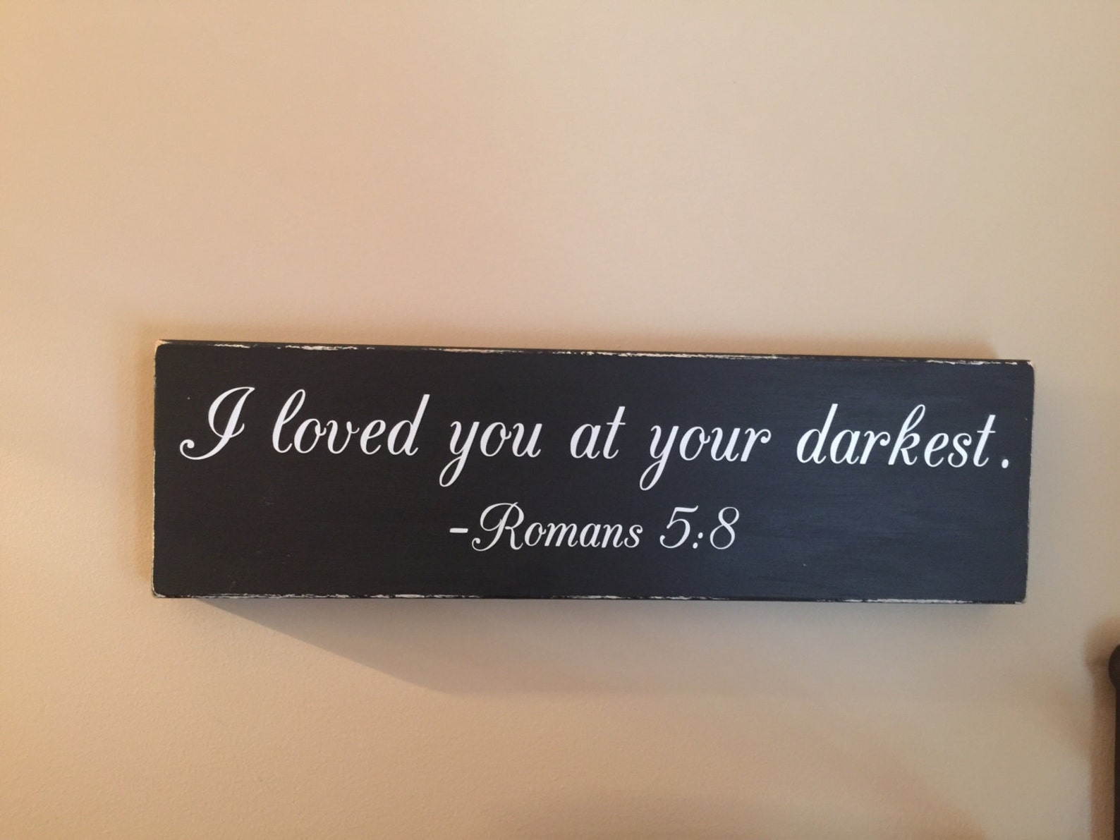I Loved You at Your Darkest Wood Sign Romans 58 Etsy I Loved You at Your Darkest Wood Sign Romans 58 Etsy