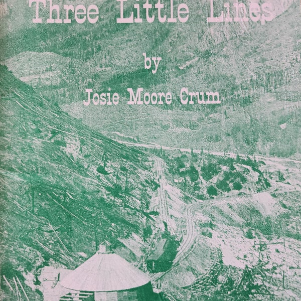 Three Little Lines by Josie Moore Crum Soft Cover Railway and Locomotive Historical Society 1948 Silverton Railroad