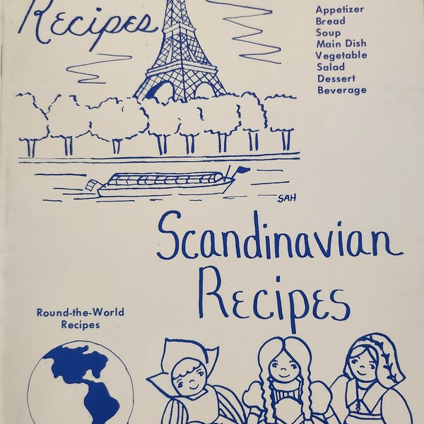 French Scandinavian Recipes from Around the World Pamphlet Appetizer Bread Souo Main Dush Vegetable Salad Dessert Beverages