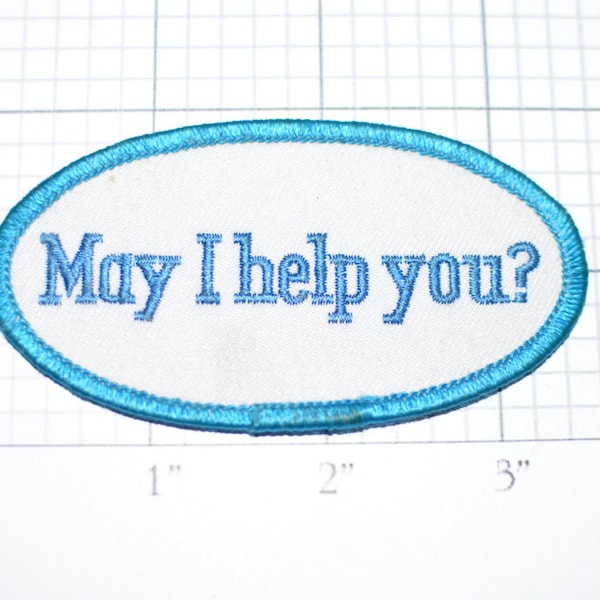 May I Help You? Vintage Iron-On Patch - Customer Service Representative Employee Shirt Assistance Clerk CSR Cashier Boss s8