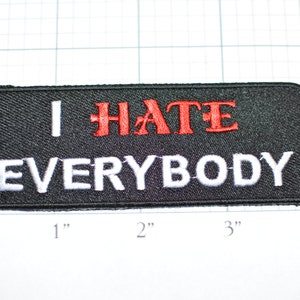 I Hate Everybody, Funny Patch Iron-on Patch Embroider Patch Clothing Patch Applique Sew Biker Patch Motorcycle Patch Black Scrooge Grump oz1