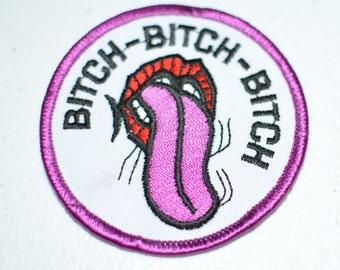 Bitch Bitch Bitch - 3" Embroidered Iron-On Funny Vintage Clothing Patch for Jacket Vest Hat Wagging Tongue Blab Moan Whine Sweary MATURE  s8