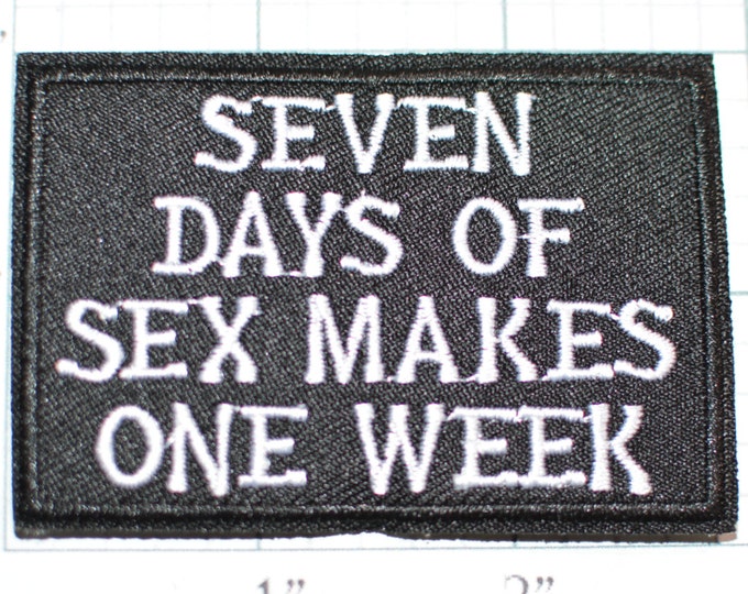 Seven Days of Sex Makes One Week Iron-On Patch Black & Silver Funny Patch Naughty Jeans Patch Jacket Patch Backpack Patch Vest Patch s7