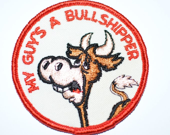 My Guy's A Bullshipper - Funny Icebreaker Rare 3" Circular Sew-On Vintage Patch Trucker Girlfriend Jacket Patch Vest Patch Backpack  e12
