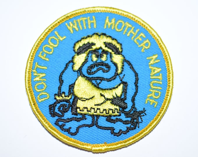 Don't Fool With Mother Nature- Funny Icebreaker Rare 3" Circular Sew-On Vintage Patch Ecology Conservation Jacket Patch Shirt Patch s6