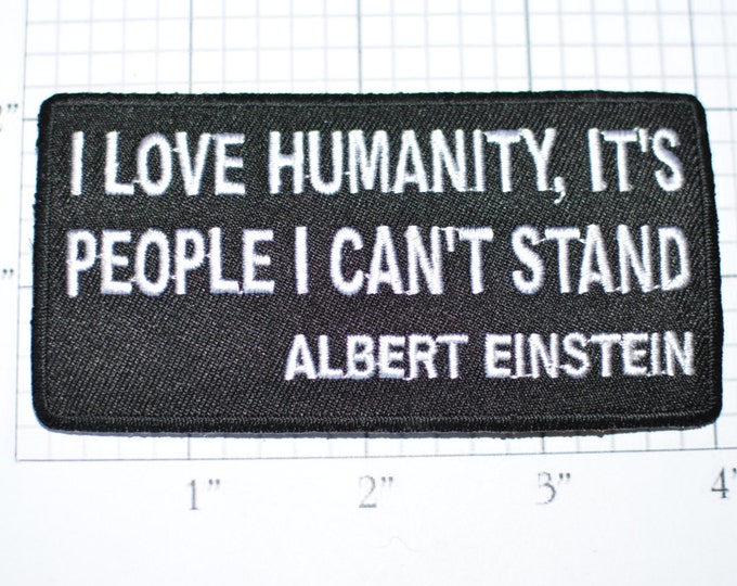 I Love Humanity It's People I Can't Stand, Funny Patch Iron-on Patch Albert Einstein Clothing Patch Biker Patch Motorcycle Patch Black oz1